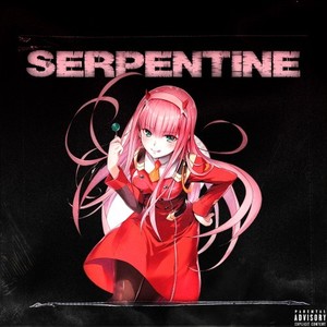 Serpentine (Explicit)