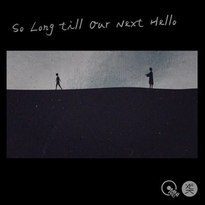 So Long till Our Next Hello(feat. Ray Lin)
