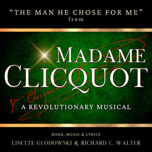 The Man He Chose for Me (From Clicquot: A Revolutionary Musical — Studio Cast Recording)