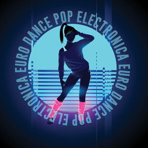 Electronica Euro Dance Pop (Explicit)