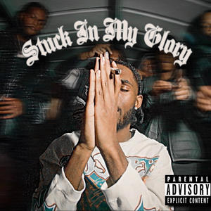 Stuck In My Glory (Explicit)