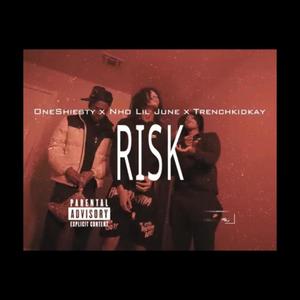 Risk (feat. NHO lil June & Onek Shiesty) [Explicit]