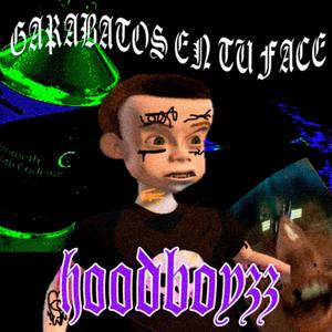 Garabatos en tu face (feat. Hoodboyzz, Lov3Dxm, Yi Cast & Evil Ice) (Explicit)