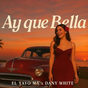 Ay Que Bella (feat. Dany White)
