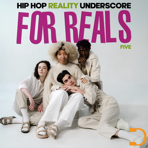 For Reals 5: Hip Hop Reality Underscore