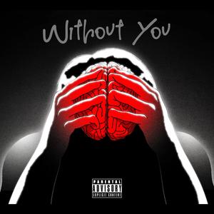 Without You (Explicit)