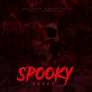 Spooky Roses (feat. Kmac2021) [Explicit]