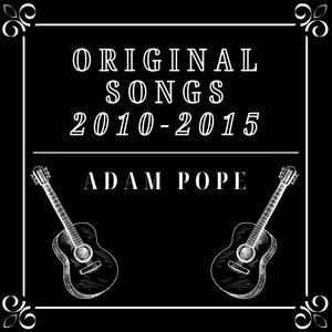 Original Songs 2010-2015