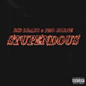 Stupendous (feat. PMO Horne) [Explicit]