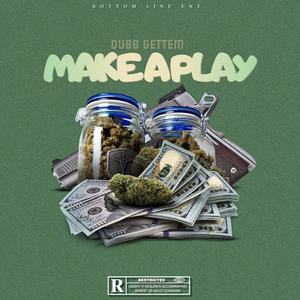 MAKE A PLAY (Explicit)