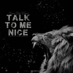 Talk To Me Nice (Explicit)