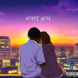 Want You (Explicit)