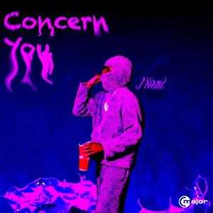 Concern You (Explicit)