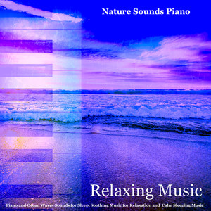 Relaxing Music: Piano and Ocean Waves Sounds for Sleep, Soothing Music for Relaxation and Calm Sleeping Music