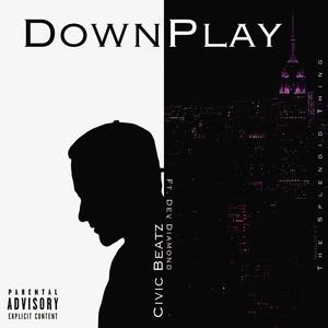 Downplay (feat. Dev Diamond) [Explicit]