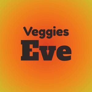 Veggies Eve