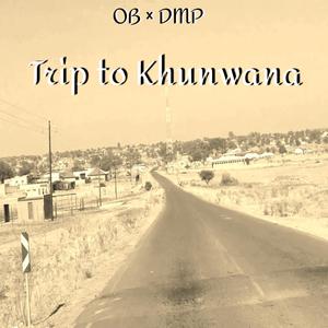 Trip To Khunwana (feat. DMP)