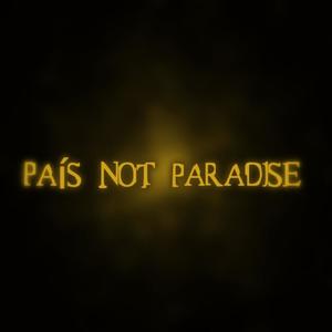 PAÍS NOT PARADISE(feat. GUARDEVA) (Explicit)