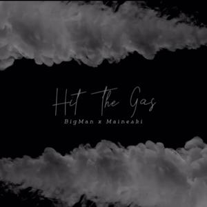 BigMan Hit The Gas(feat. Maineski) (Explicit)