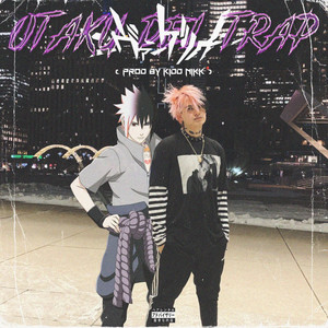 Otaku del Trap (Explicit)