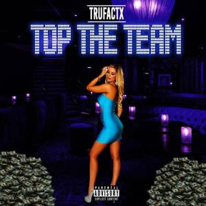 Top The Team (Explicit)