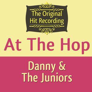 The Original Hit Recording - At the Hop