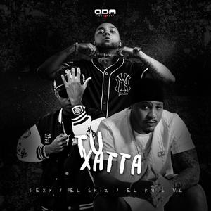 Tu Xatta (feat. El Skiz & El Kris VL) (Explicit)