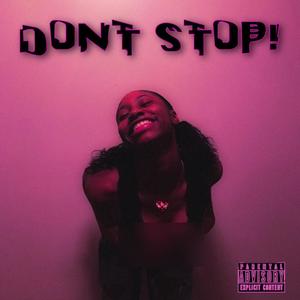 DONT STOP! (Explicit)