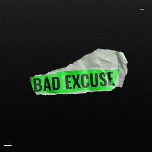 Bad Excuse (Explicit)