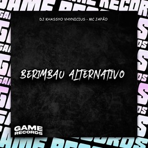 Berimbau Alternativo (Explicit)