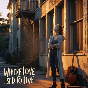 Where Love Used to Live (Remastered 2025)