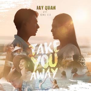 Take You Away(feat. Chị Cả)