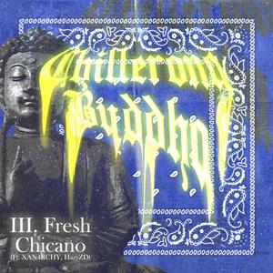 Fresh Chicano (feat. XAN4RCHY & Hazy ZD) (Explicit)