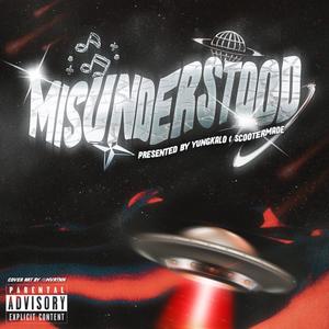 Misunderstood (Explicit)