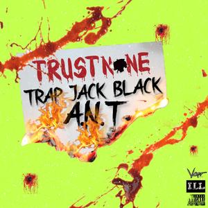 Trust None(feat. A.N.T) (Explicit)