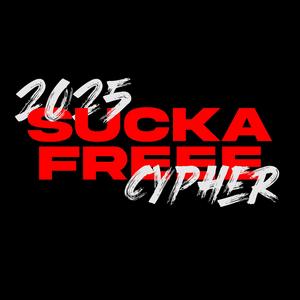 Sucka Freee Cypher 2025 (feat. KOZ, CTONG, Stageone, Double L, 1ceNeverMiss, PRISE & Whypee) (Explicit)
