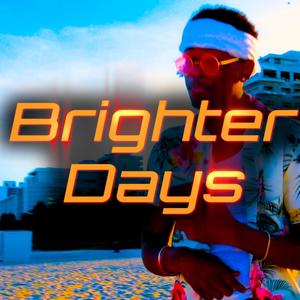 Brighter Days (Explicit)