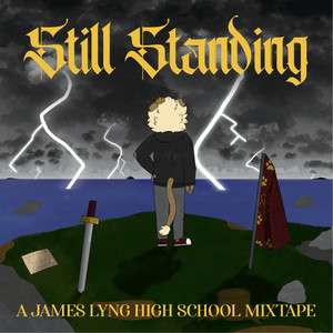 Still Standing - A James Lyng High School Mixtape