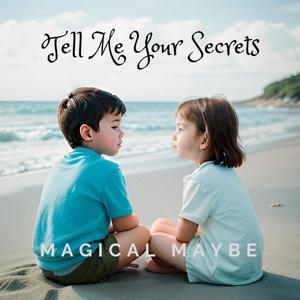 Tell Me Your Secrets