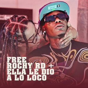 Free Rochy RD + Ella Le Dio A Lo Loco (Explicit)