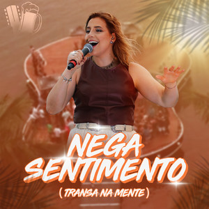 Nega Sentimento (Transa Na Mente) (Ao Vivo)