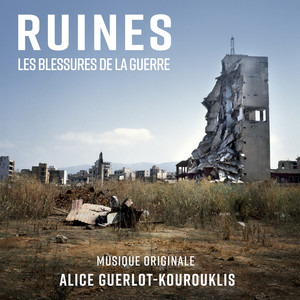 Ruines, Les Blessures de la Guerre (Musique Originale du film)