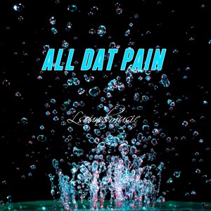 All Dat Pain (Explicit)