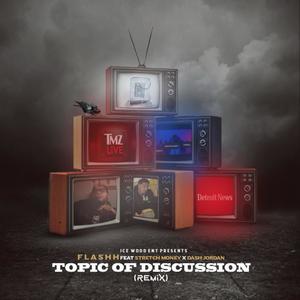 Topic Of Discussion (Remix) [Explicit]