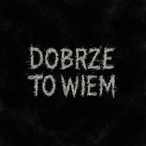 DOBRZE TO WIEM (Explicit)