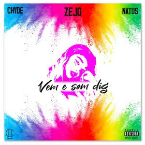 Vem E Som Dig(feat. Natus & Chyde) (Explicit)