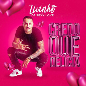 Credo Que Delicia (Explicit)