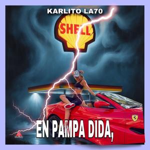 KARLITO LA 70 (EN PAMPA DIDA) [Explicit]