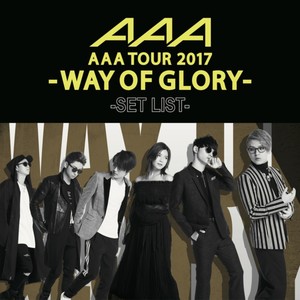 Aaa Dome Tour 2017 Way Of Glory Set List Qq音乐 千万正版音乐海量无损曲 库新歌热歌天天畅听的高品质音乐平台