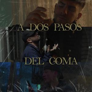 A DOS PASOS DEL COMA (feat. NOAR UNO, EL DROY & COV3) (Explicit)
